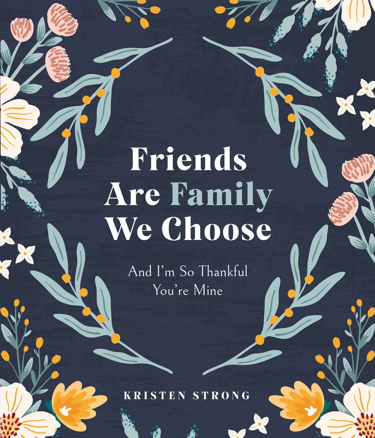 Friends Are Family We Choose: Hardcover / English