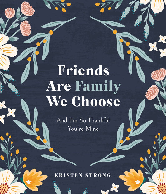 Friends Are Family We Choose: Hardcover / English
