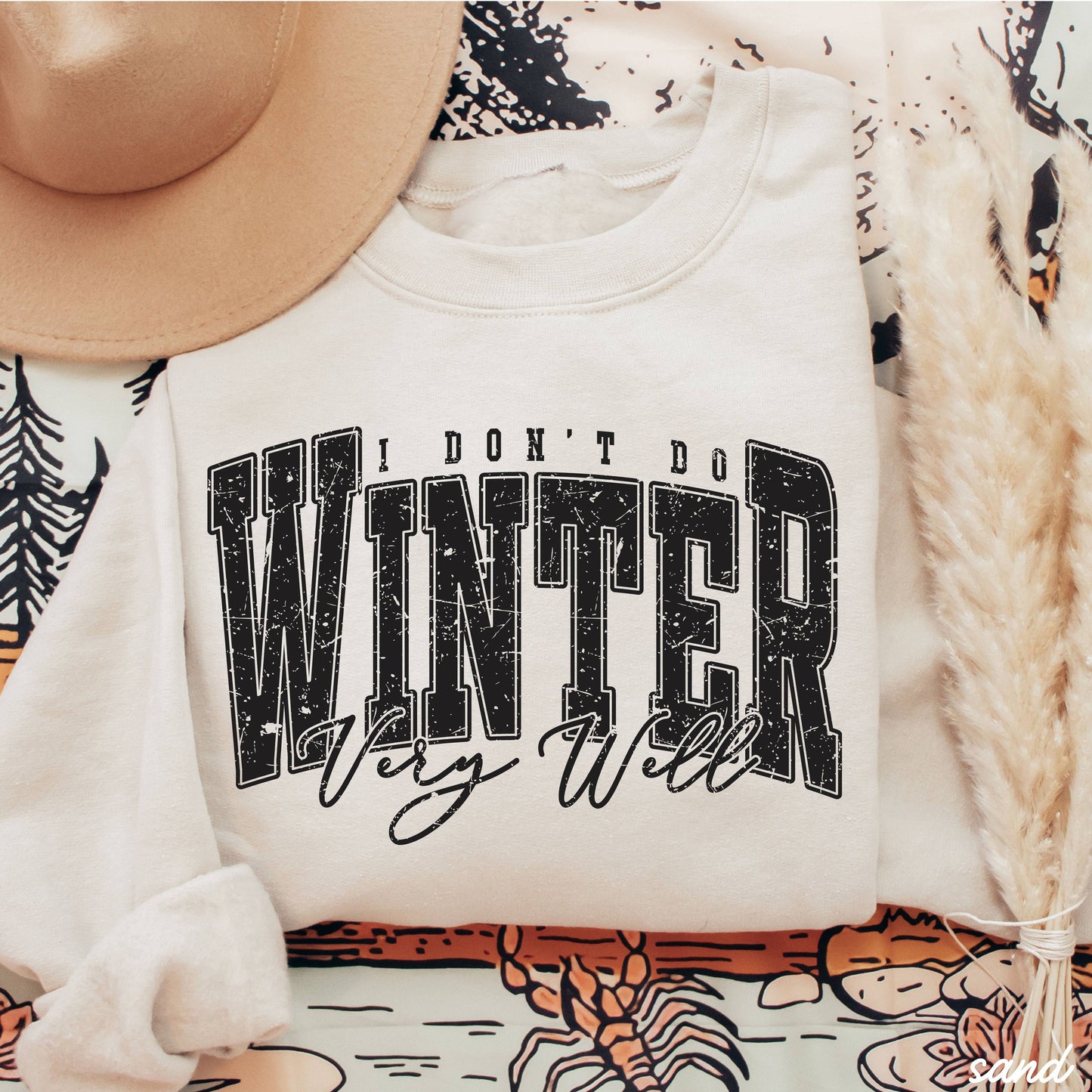 I Don't Winter Well Sweatshirt