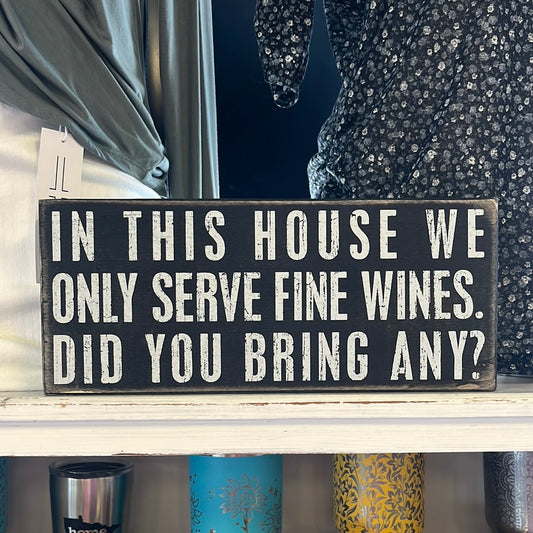 Only Serve Fine Wines Box Sign